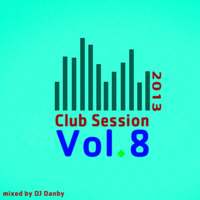 DJ Danby - Club Session Vol.8 (2013) by Daniel DJ-Danby