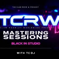TCRW Present: Mastering Sessions Black In Studio With TC Dj Episode 42 by TC Dj Official