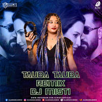 Tauba Tauba (Remix) - DJ Misti by All Indian DJs Drive