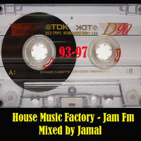 House Music Factory - Jam Fm (90's Old School House) by Jamal House Report