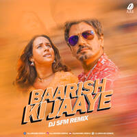 Baarish Ki Jaaye (Remix) - DJ SFM by All Indian DJs Drive