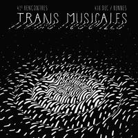 Trans Musicales 2019 : Vers des folklores imaginaires (1/2) by Les Trans
