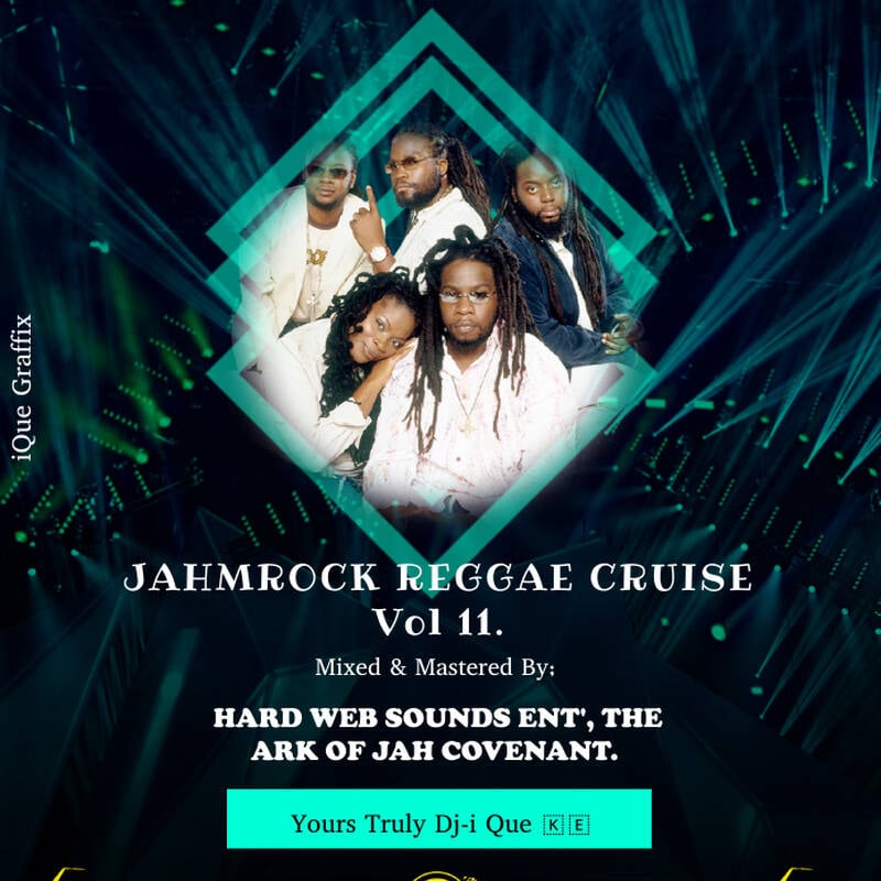 11 Dj-i Que Mix 🇰🇪🇯🇲, JAHMROCK REGGAE CRUISE Vol 11. (REGGAE CALYPSO SOCCA DISCO MENTO). HARD WEB SOUNDS ENT, THE ARK OF JAH COVENANT.