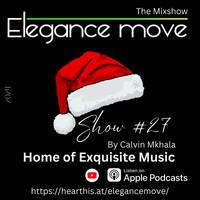 Elegance Move presents Show #27 (Xmas Mix) by Elegance Move | The MixShow