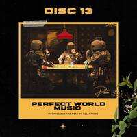 Perfect World Music Disc 13 by Perfect World Music