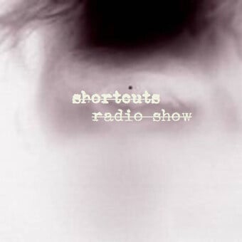 Shortcuts Radio Show 3