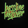 Bassline Takeover