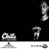Chills Mixed By Kamo Kaofela by Kamo Kaofela