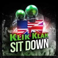 Klik Klak - Sit Down (US/ENG Version)| The ultimate dj tool (Free Download) by Klik Klak