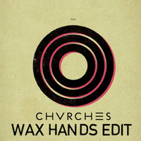 Chvrches - Gun (Wax Hands Rub A Dub Re - Edit) by Wax Hands