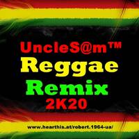UncleS@m™ - Reggae Remix 2K20 by UncleS@m™