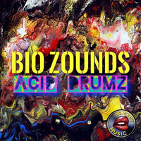 BIO ZOUNDS - ACID DRUMZ - EP by Big Mouth Music