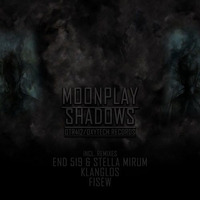 MoonPlay - Shadows (END 519 &amp; Stella Mirum RMX) (Clip) by Stella Mirum