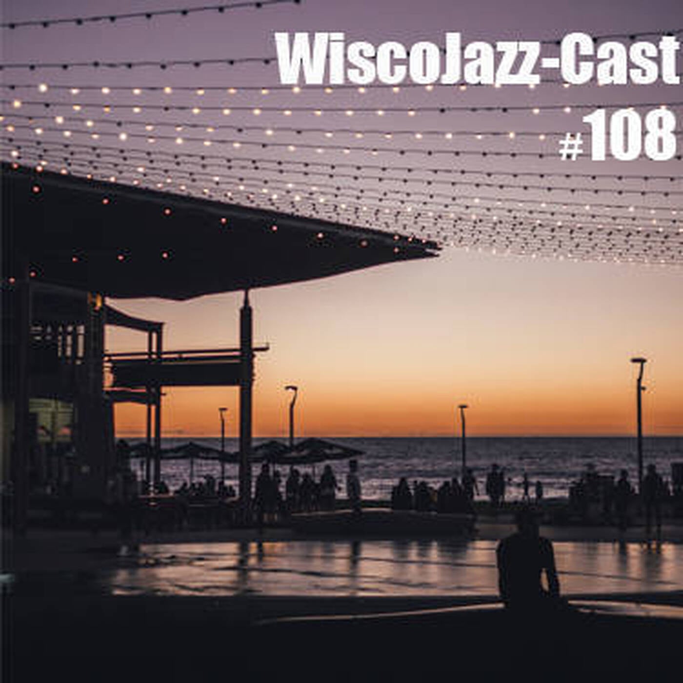 WiscoJazz-Cast - Episode 108 episode artwork