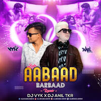 Aabad Barbaad (Club Mix) - DJ Vyk &amp; DJ Anil Tkr by All Indian DJs Drive