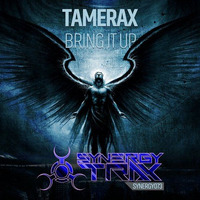 Tamerax - Bring It Up (Original Mix) by Tamerax
