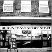 Bobs Inconvenience Store 2 by Bobs Inconvenience Store