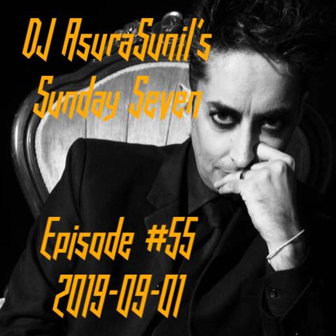 DJ AsuraSunil's Sunday Seven #55 - 20190901 episode artwork