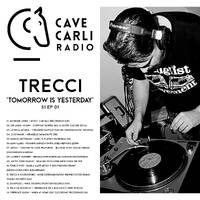 TRECCI présente 'Tomorrow Is Yesterday' - S1 Ep 01 - Cave Carli Radio. by Trecci