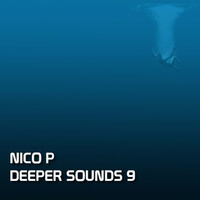 Nico P - Deeper Sounds 9 (Deep House) by Nico P