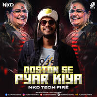 Doston Se Pyar Kiya (Tech Fire) - Nkd by All Indian DJs Drive