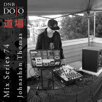 DNB Dojo Mix Series 74: Johnathan Thomas by DNB Dojo