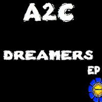 A2C - Dreamers EP OUT NOW!