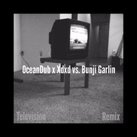 OceanDub x Xdxd vs. Bunji Garlin // Television (Remix) by OceanDub