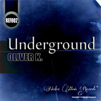 REF:002 Oliver K - Underground by Oliver K