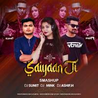 Saiyaan Ji (Smashup) Dj Sumit Dj Mink Dj Ashif.h by DJ SUMIT