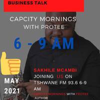 INTERVIEW WITH SAKHILE MCAMBI #BUSINESS TALK ON TSHWANE FM 93.6 by Protee