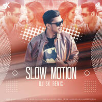 Slow Motion (Remix) - DJ SK by DJ SK