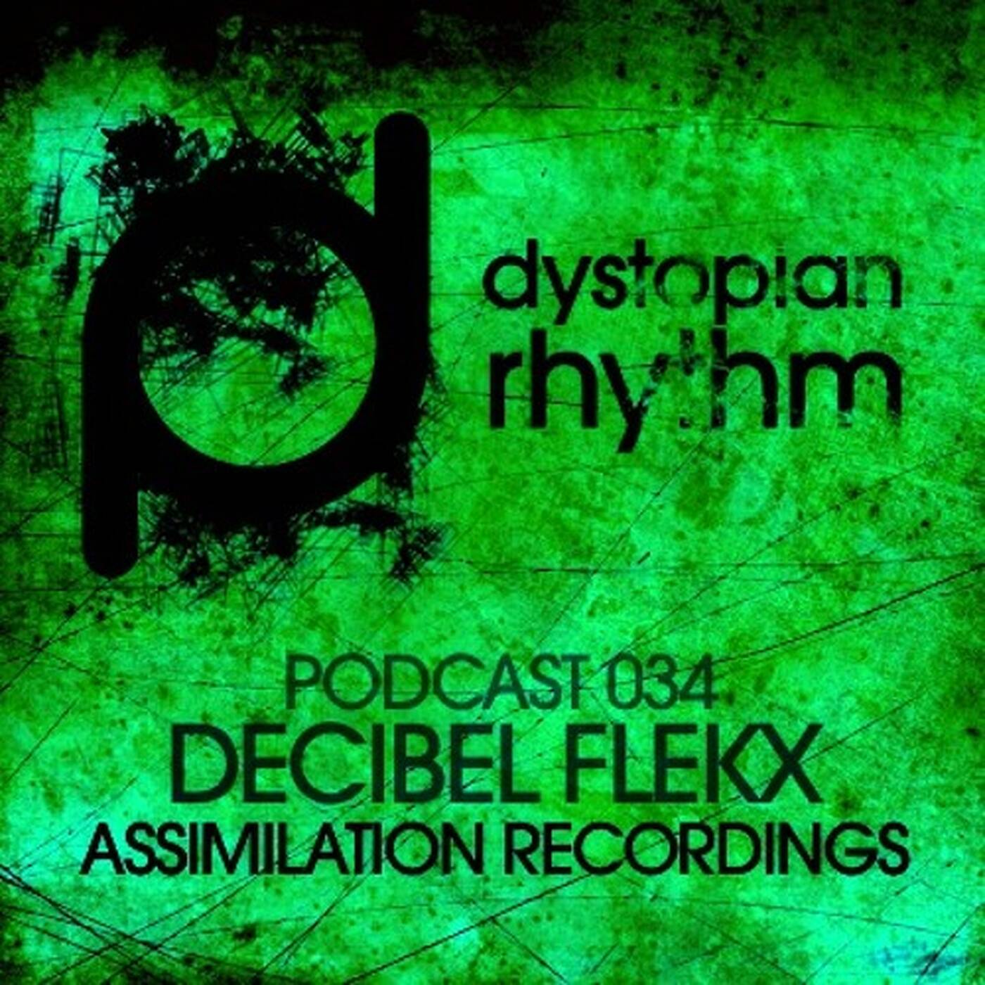 Dystopian Rhythm Podcast 034 - Decibel Flekx episode artwork