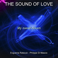 My sweet dream by THE SOUND OF LOVE