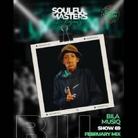 Soulful Masters 069 Guest Mix By BilaMusiQ by Soulful Masters