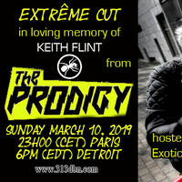 313 DBN Radio - Extreme Cut - Tribute to Keith FLINT - The Prodigy (Sunday March 10. 2019) by 313 DBN Radio
