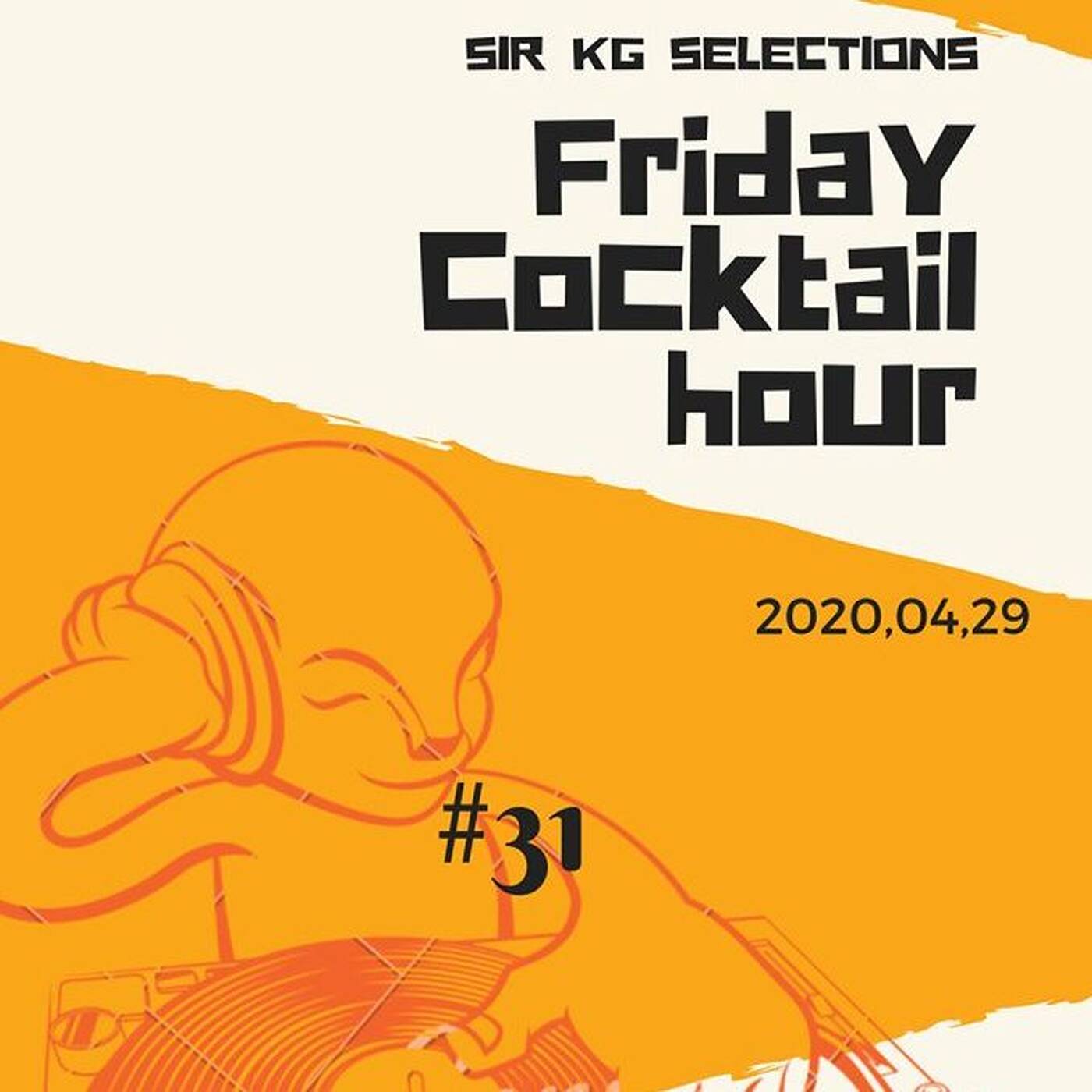 Friday Cocktail Quarantine  mix #31, SirKG Selections episode artwork