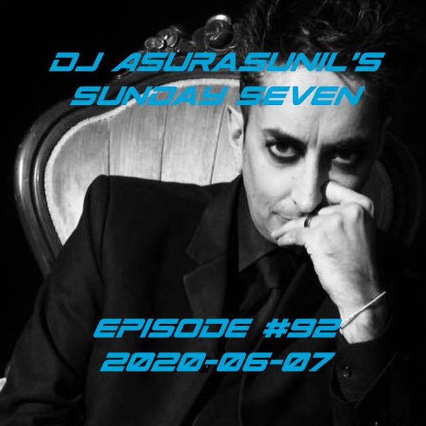 DJ AsuraSunil's Sunday Seven Mixshow #92 - 20200607 episode artwork