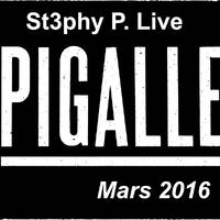 St3phy P. Live "Pigalle" Mars 2016 by DJ St3phy P