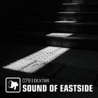 dextar - Sound of Eastside 079 061219 by dextar