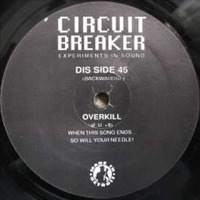 CirCuit Breaker OVerKill (neox Over Fill Mix) by NeOx