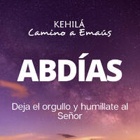 ABDIAS | Deja el orgullo y humillate ante Dios by Kehila Camino a Emaus