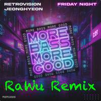 Retrovision &amp; Jeonghyeon - Friday Night (RaWu Remix) by RaWu