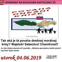 Spomienky na budovanie Kapitalizmu 15 - 2019-06-04 Tak aká je tá povaha dnešnej morálnej krízy ? Majetok ! Sebectvo ! Chamtivosť ! by Slobodný Vysielač
