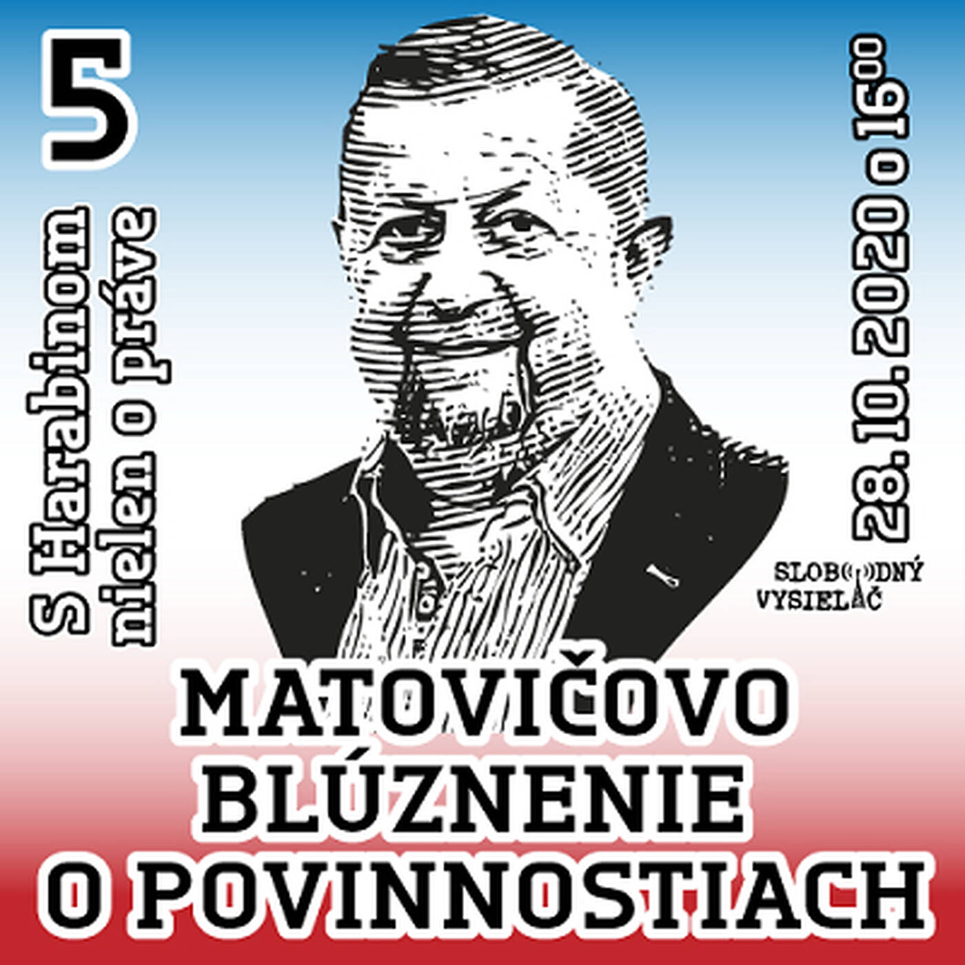 S Harabinom nielen o práve 05 - 2020-10-28 Matovičovo blúznenie o povinnostiach episode artwork