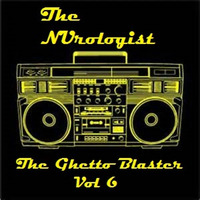 The Ghetto Blaster Mixtape: Vol. 6 by The NUrologist