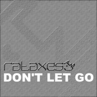 Rataxes - Don't Let Go by Rataxes