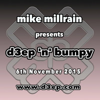 D3EP 'N' BUMPY - live broadcast 6th Nov '15 by Mike Millrain