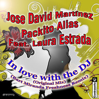Jose David Martinez & Packito Alias Feat. Laura Estrada - "In Love With the DJ" by Jose David Martinez