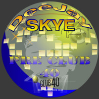 Pre Club 40[mixtape] by DeeJaySkye